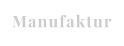 Manufaktur