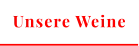 Unsere Weine