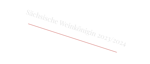 Sächsische Weinkönigin 2023/2024